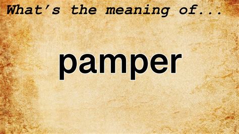 pamper day meaning in tagalog|PAMPER Meaning in Tagalog .